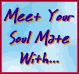 Meet your mate at....